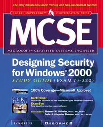 MCSE Designing Security for Windows 2000 Network Study Guide (Exam 70-220) (Book/CD-ROM package)