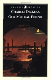 Our Mutual Friend (Penguin Classics)