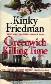 Greenwich Killing Time (Kinky Friedman, Bk 1)