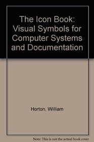 The Icon Book: Visual Symbols for Computer Systems and Documentation