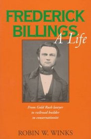 Frederick Billings: A Life