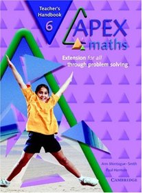 Apex Maths 6 Teacher's Handbook: Extension for all through Problem Solving (Apex Maths)