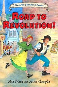 The Road To Revolution! (Turtleback School & Library Binding Edition) (Cartoon Chronicles of America)