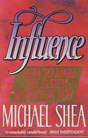 Influence: How to Make the System Work