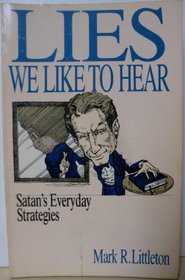Lies we like to hear: Satan's everyday strategies