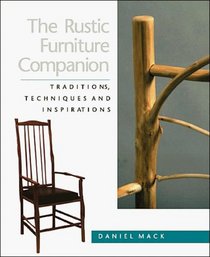 The Rustic Furniture Companion: Traditions, Techniques and Inspirations