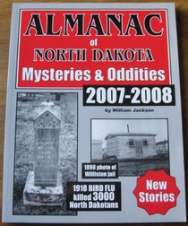 Almanac of North Dakota: Mysteries & Oddities 2007-2008