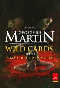 A Mo do Homem Morto - Volume 7. Srie Wild Cards (Em Portuguese do Brasil)