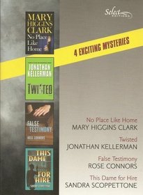Select Editions: 4 Exciting Mysteries, Vol 6, 2005: No Place Like Home / Twisted / False Testimony / This Dame for Hire