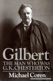 Gilbert : the Man Who Was G. K. Chesterton