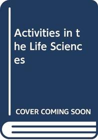 Activities in the Life Sciences (Science Activities Series)