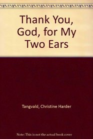 Thank You, God, for My Two Ears