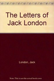 The Letters of Jack London (3 Volumes)