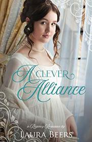 A Clever Alliance: A Regency Romance (Regency Brides: A Promise of Love)