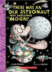 There Was an Old Astronaut Who Swallowed the Moon! (There Was an Old Lady)