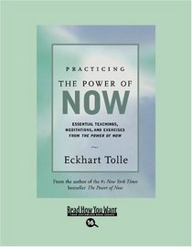 Practicing the Power of Now (EasyRead Large Bold Edition): Essential Teachings, Meditations, And Exercises From the Power of Now