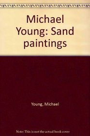 Michael Young: Sand paintings