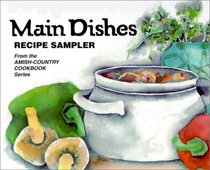 Main Dishes: Recipe Sampler from the Amish-Country Cookbook Series