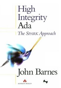 High Integrity Ada : The Spark Approach