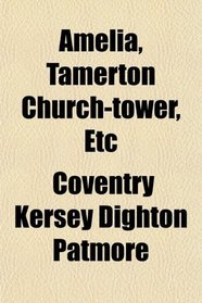 Amelia, Tamerton Church-tower, Etc