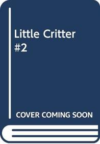 Little Critter #2