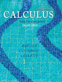 Single Variable Calculus: Early Transcendentals Plus NEW MyMathLab with Pearson eText -- Access Card Package (2nd Edition) (Briggs/Cochran/Gillett Calculus 2e)