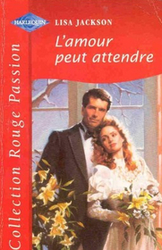 L 'Amour Peut Attendre (He's the Rich Boy) (French Edition)
