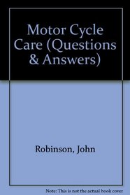 Motor Cycle Care (Questions & Answers)