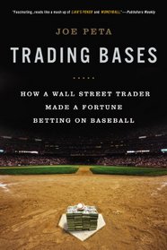 Trading Bases: How a Wall Street Trader Made a Fortune Betting on Baseball