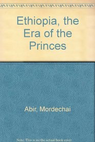 Ethiopia: the era of the princes: The challenge of Islam and the re-unification of the Christian empire, 1769-1855