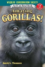 Amazing Gorillas! (Wildlife Conservation Society I Can Read Books)