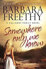 Somewhere Only We Know (Callaways, Bk 8)