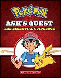 Ash's Quest: The Essential Guidebook (Pokmon): Ash's Quest from Kanto to Alola