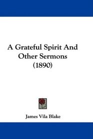 A Grateful Spirit And Other Sermons (1890)