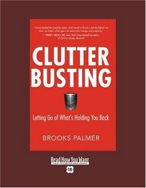 Clutter Busting (EasyRead Super Large 18pt Edition): Letting Go of Whats Holding You Back