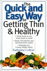 The Quick and Easy Way to Getting Thin  Healthy