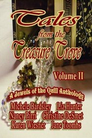 Tales From the Treasure Trove, Volume II, A Jewels of the Quill Anthology