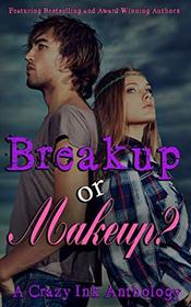Breakup or Makeup?: A Crazy Ink Anthology