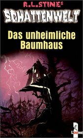 Schattenwelt. Das unheimliche Baumhaus. ( Ab 10 J.).