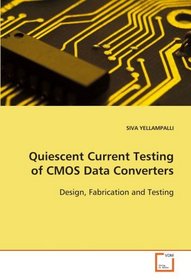 Quiescent Current Testing of CMOS Data Converters: Design, Fabrication and Testing