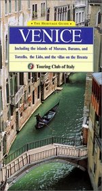 The Heritage Guide Venice: Including the Islands of Murano, Burano, and Torcello, the Lido, and the Villas on the Brenta (Heritage Guides)