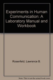 Experiments in Human Communication: A Laboratory Manual and Workbook