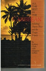 All the best in the Caribbean, including Puerto Rico and the Virgin Islands, (A Sydney Clark travel book)