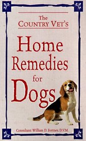 The Country Vet's Book of Home Remedies for Dogs