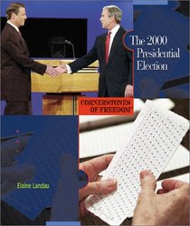 The 2000 Presidential Election (Cornerstones of Freedom. Second Series)