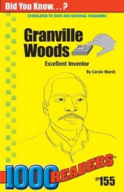 Granville Woods: Excellent Inventor (1000 Readers)