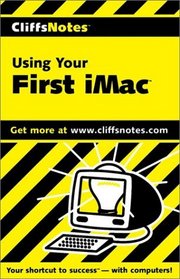Cliff Notes: Using Your First Imac