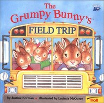 The Grumpy Bunny's Field Trip