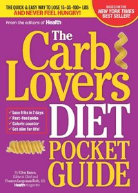 The CarbLovers Diet Pocket Guide: The Quick & Easy way to lose 15, 35, 100+ pounds and never feel hungry!
