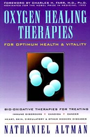 Oxygen Healing Therapies: For Optimum Health & Vitality Bio-Oxidative Therapies for Treating Immune Disorders : Candida, Cancer, Heart, Skin, Circul